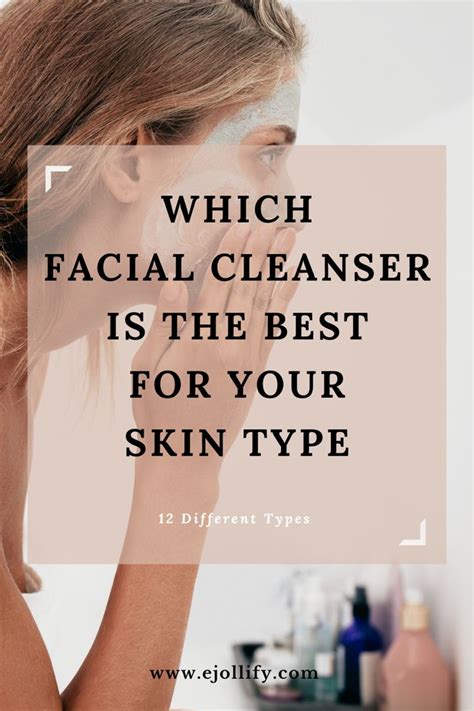 12 Different Types Of Cleansers • How To Choose The Best Cleanser For