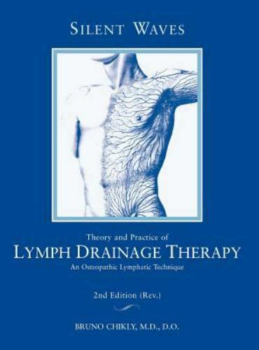 Silent Waves Theory And Practice Of Lymph Drainage Therapy An