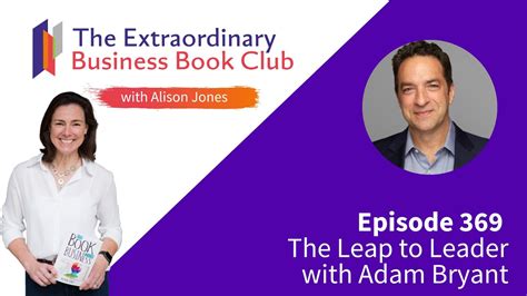 episode 369 the leap to leader with adam bryant youtube