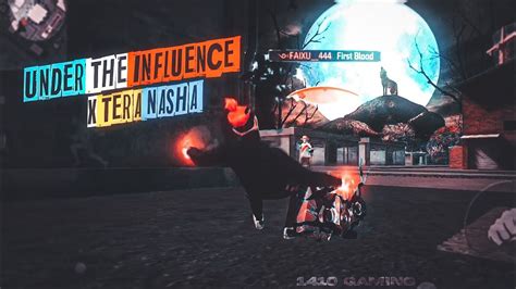 Under The Influence X Tera Nasha Free Fire Song Status Free Fire