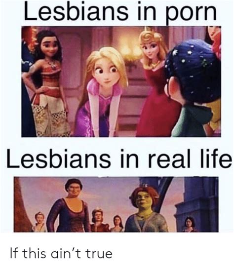 Lesbians In Porn Lesbians In Real Life Rt If This Aint True Life