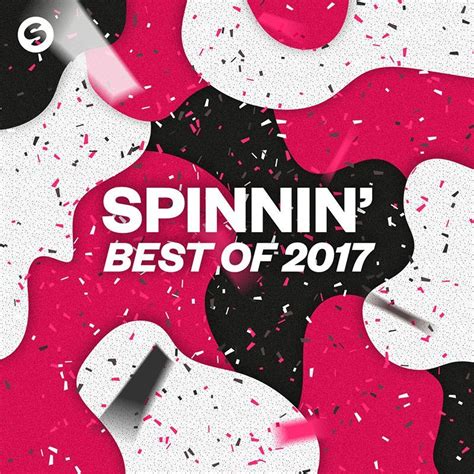 Spinnin Records Best Of 2017 Spinnin Records