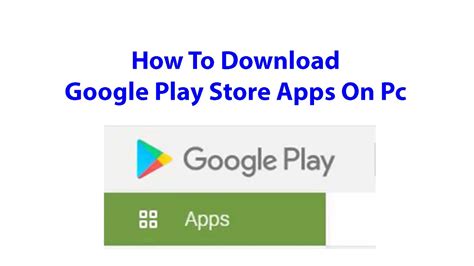 How to download and install the google play store. How To Download Google Play Store Apps On Pc - Download ...