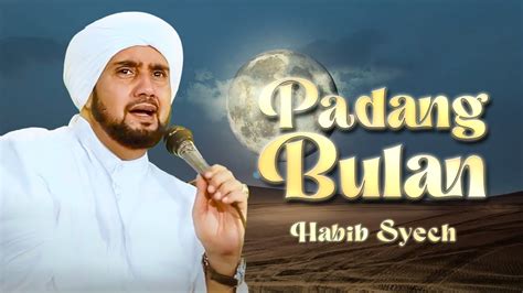 Padang Bulan Habib Syech Bin Abdul Qadir Assegaf Music Video Youtube