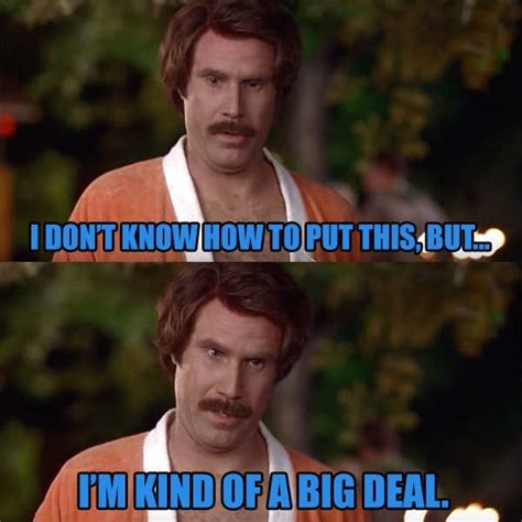 Hilarious Anchorman Quotes That Will Never Get Old Anchorman Quotes Anchorman Just For
