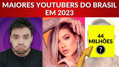 Quem São Os 10 Youtubers Mais Famosos Do Brasil Em 2023 Canais Com Mais Inscritos Youtube