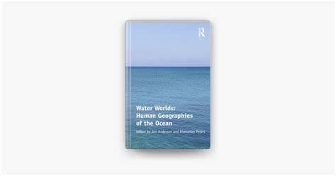 ‎water Worlds Human Geographies Of The Ocean En Apple Books