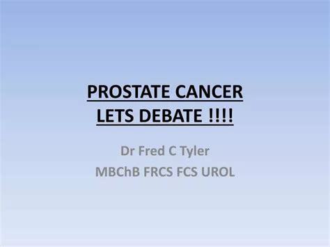 Ppt Prostate Cancer Lets Debate Powerpoint Presentation Free Download Id