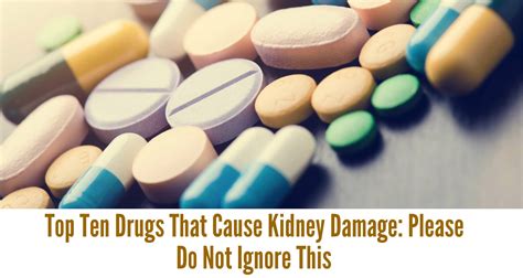 Mesmerizing Words Top Ten Drugs That Cause Kidney Damage Please Do