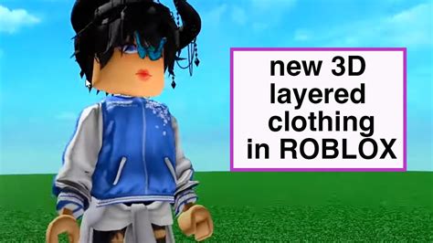 What Is 3d Layered Clothing In Roblox Youtube