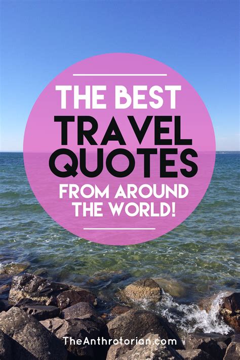 The Best Travel Quotes From Around The World — The Anthrotorian
