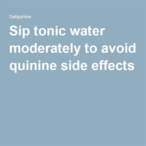 Sip Tonic Water Moderately To Avoid Quinine Side Effects Getquinine