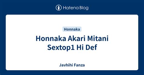 Honnaka Akari Mitani Sextop Hi Def Javhihi Fanza