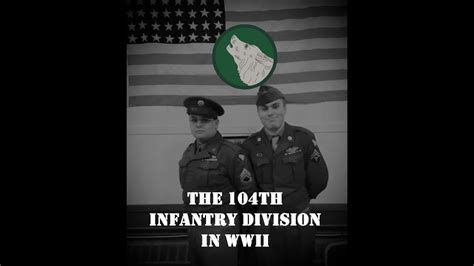 The 104th Infantry Division In Wwii Youtube