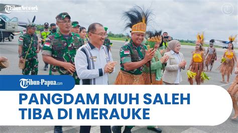 Pangdam XVII Cenderawasih Mayjen TNI Muh Saleh Mustafa Tiba Di Merauke