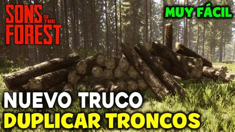 Como Duplicar Troncos En Sons Of The Forest Guía Español Nuevo Truco
