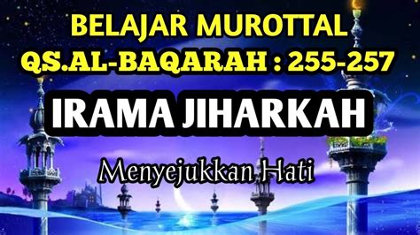 Surah al baqarah ayat 1 5. BELAJAR MUROTTAL SURAH AL BAQARAH AYAT 255 257 IRAMA ...