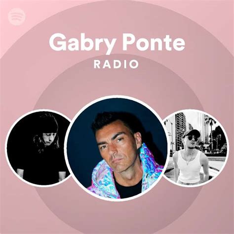 Gabry Ponte Radio Playlist By Spotify Spotify