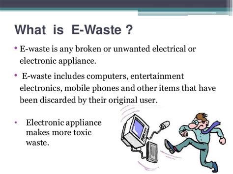 For instance whether or not items like microwave ovens and other similar appliances should be. E waste