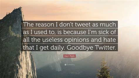 Zayn Malik Quote “the Reason I Dont Tweet As Much As I Used To Is