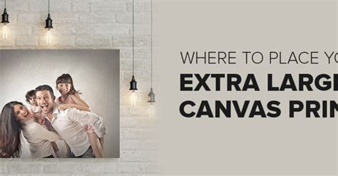 Extra Large Canvas Prints Placement Ideas For Your Home