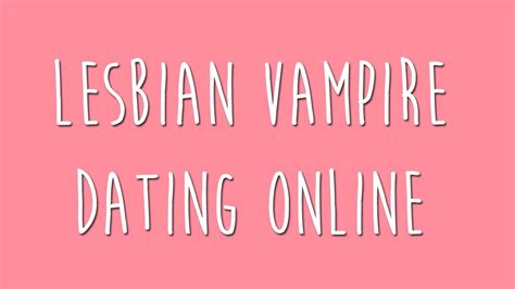 make love not corpses lesbian vampire dating online youtube