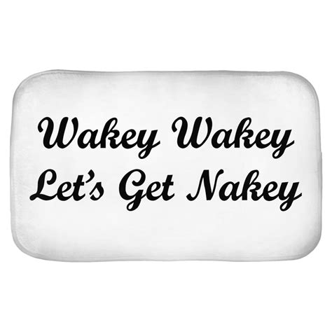Wakey Wakey Lets Get Nakey Bath Mats Sarcastic Me