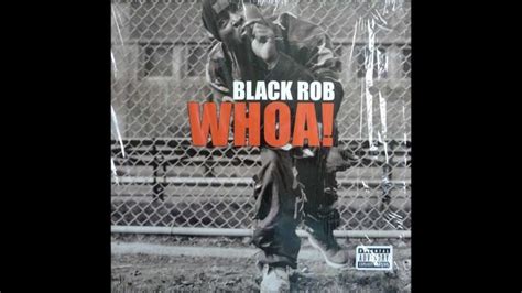 Black Rob Whoa Explicit Rjgisinthehouse Remix Youtube