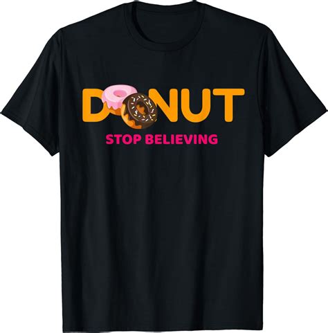 Donut Stop Believing Shirt Pink Sprinkles Doughnut Food Fun