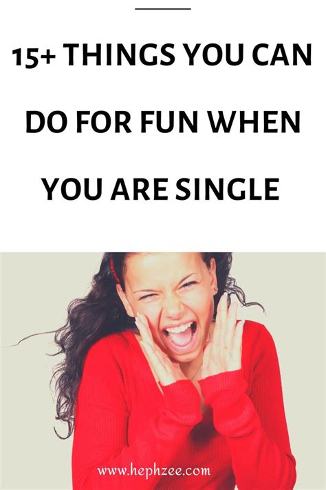 15 Things You Can Do For Fun When You Are Single Tips To Be Happy