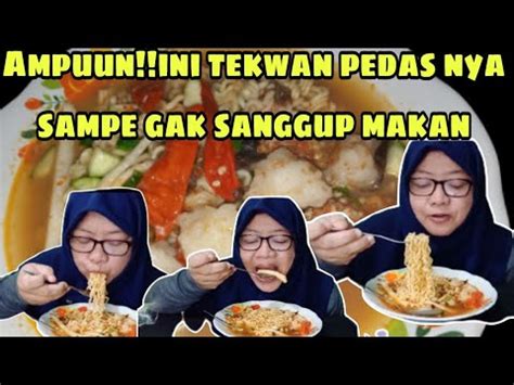 Ampuuunini Tekwan Super Pedas Bahanya Cabe Setan Semua Youtube