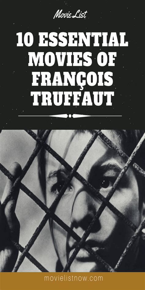 10 Essential Movies Of François Truffaut Movie List Now François