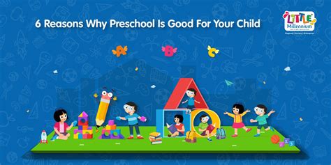 6 Reasons Why Preschool Is Good For Your Child Little Millennium Blog