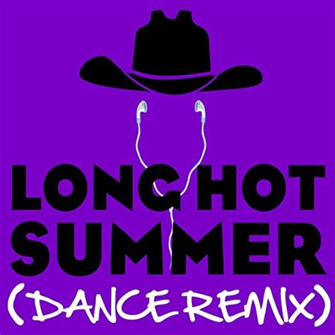 Long Hot Summer Dance Remix By American Country Hits On Amazon Music