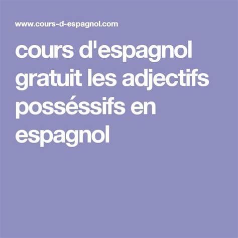 Cours Despagnol Gratuit Les Adjectifs Posséssifs En Espagnol Espagnol Gratuit Cours Espagnol