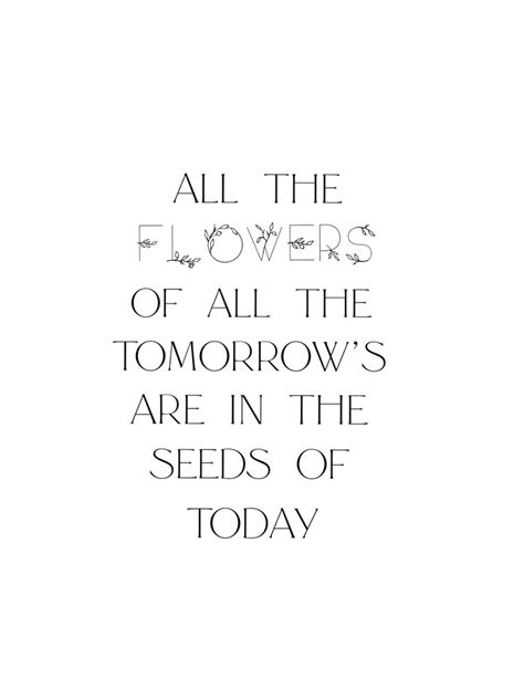 All The Flowers Of All The Tomorrows Are In The Seeds Of Etsy