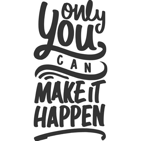 Only You Can Make It Happen Motivation Typography Quote Design