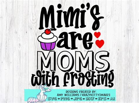 Mimis Are Moms With Frosting Svg Cut Files Grandma Svg Files Mothers