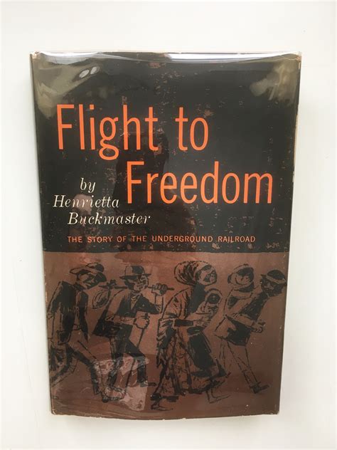 Flight To Freedom The Story Of The Underground Railroad By Henrietta