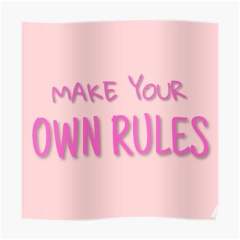 Make Your Own Rules Poster For Sale By Mermaidssparkle Redbubble