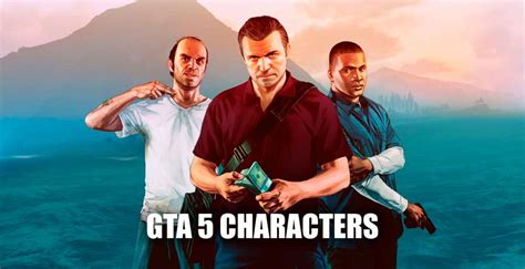The Main Characters Of Gta 5 How Many Characters In Just The Name The