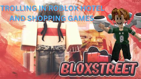 Trolling Players In Roblox Shopping And Hotels Games Bloxstreet