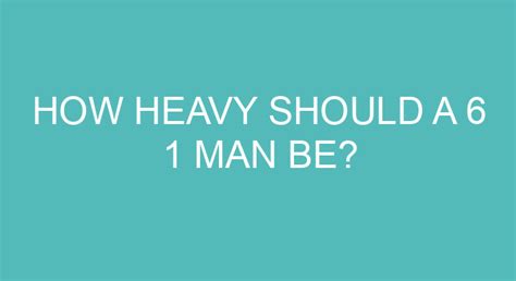 How Heavy Should A 6 1 Man Be