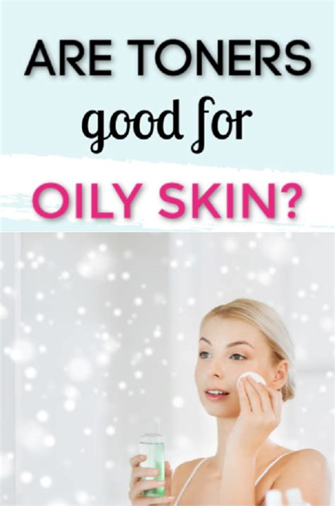 Toning For Oily Skin Guidelines And Precautions In 2021 Oily Skin