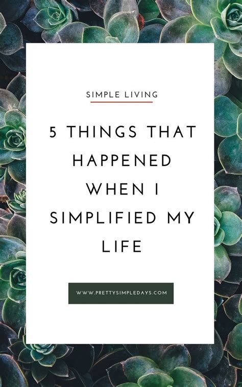 A Couple Of Years Ago I Decided To Simplify My Life Here Are Five
