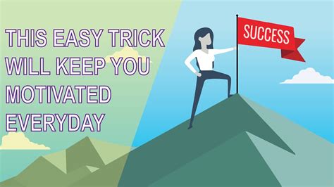 Easy Trick To Keep You Motivated Everyday Youtube