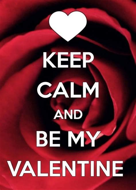Keep Calm And Be My Valentine Pictures Photos And Images For Facebook