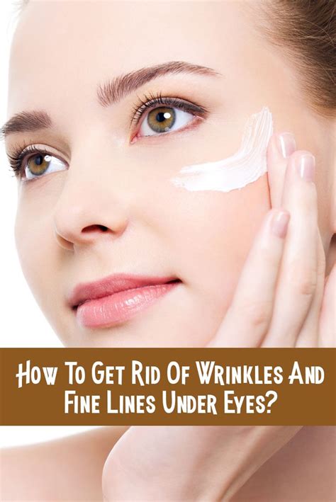 How To Get Rid Of Wrinkles And Fine Lines Under Eyes Under Eye