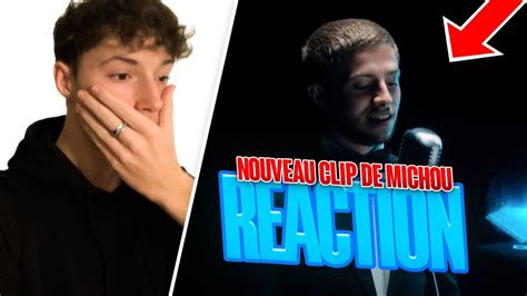 JE RÉAGIS AU CLIP DE MICHOU JAMAIS LÂCHER PLUS QU UN PROJET YouTube