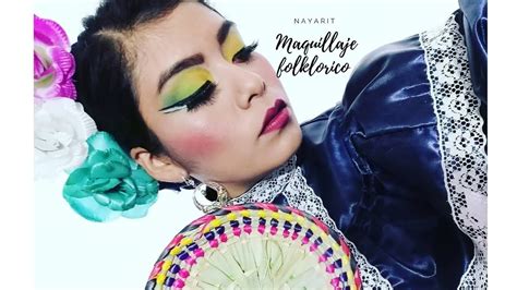 Maquillaje Folklórico 💛💚💙 💃 Nayarit 💙 Youtube